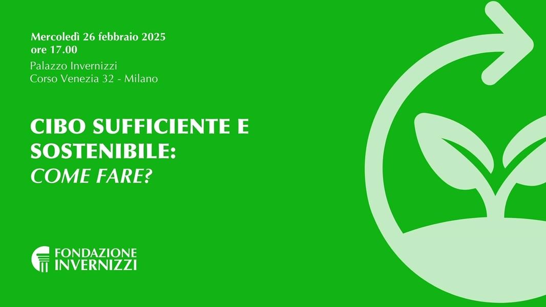 Cibo sufficiente e sostenibile: come fare? – Il futuro dell’agroalimentare